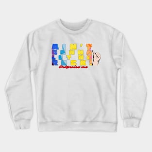 Ain't gonna let no rock!!! Crewneck Sweatshirt